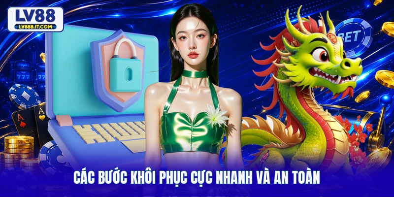 Các bước khôi phục cực nhanh và an toàn