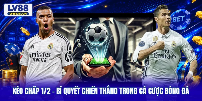 Kèo Chấp 1/2 – Bí Quyết Chiến Thắng Trong Cá Cược Bóng Đá