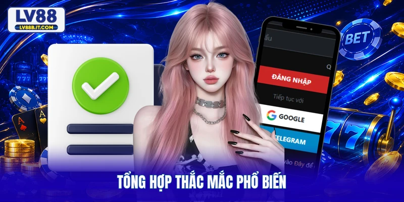 Tổng hợp thắc mắc phổ biến